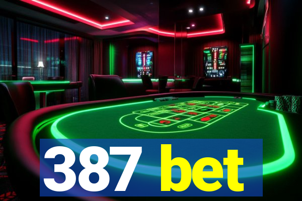 387 bet